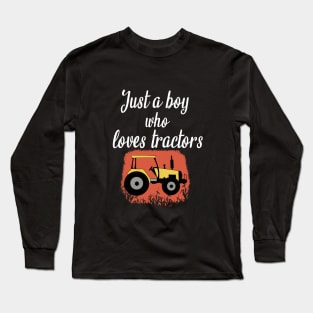 Just a boy who loves tractors Long Sleeve T-Shirt